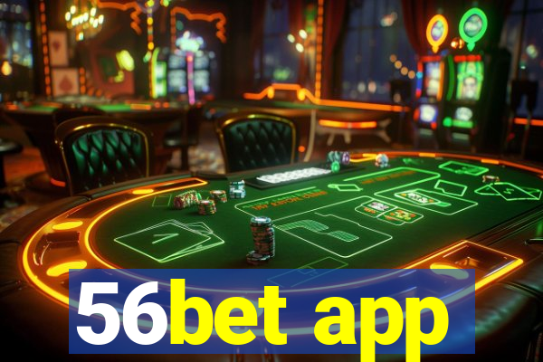 56bet app